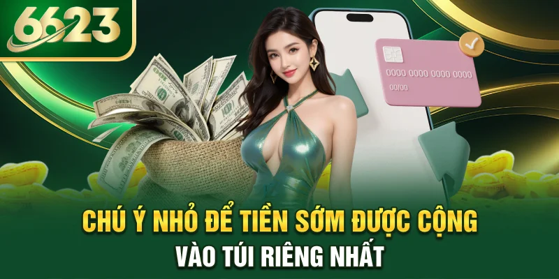 chu-y-nho-de-tien-som-duoc-cong-vao-tui-rieng-nhat