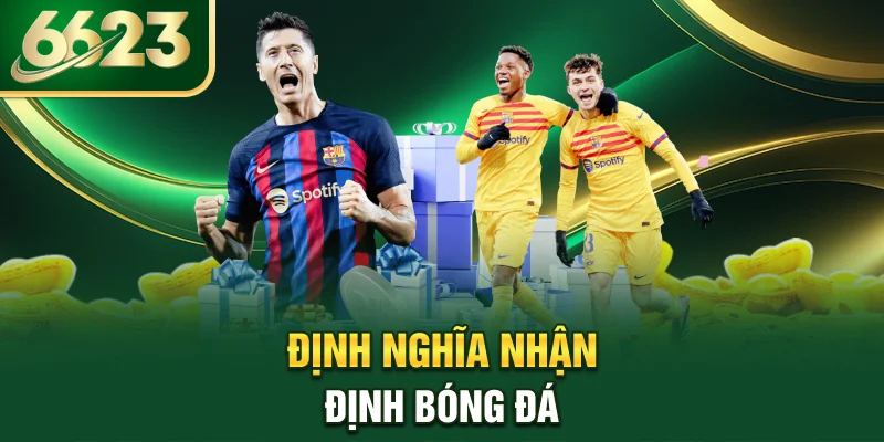 dinh-nghia-nhan-dinh-bong-da