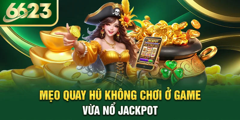 meo-quay-hu-khong-choi-o-game-vua-no-jackpot