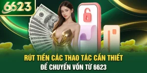 rut-tien-cac-thao-tac-can-thiet-de-chuyen-von-tu-6623