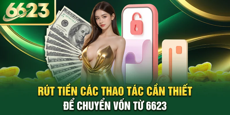 rut-tien-cac-thao-tac-can-thiet-de-chuyen-von-tu-6623