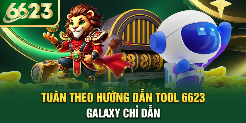 tuan-theo-huong-dan-tool-6623-galaxy-chi-dan