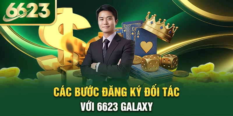 cac-buoc-dang-ky-doi-tac-voi-6623-galaxy