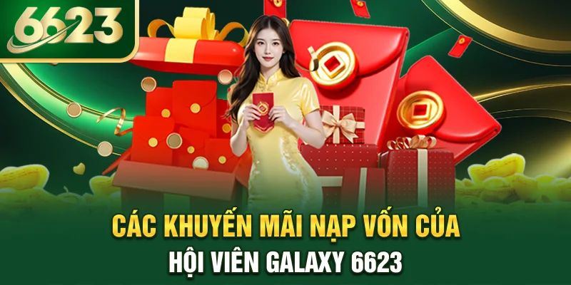 cac-khuyen-mai-nap-von-cua-hoi-vien-galaxy-6623
