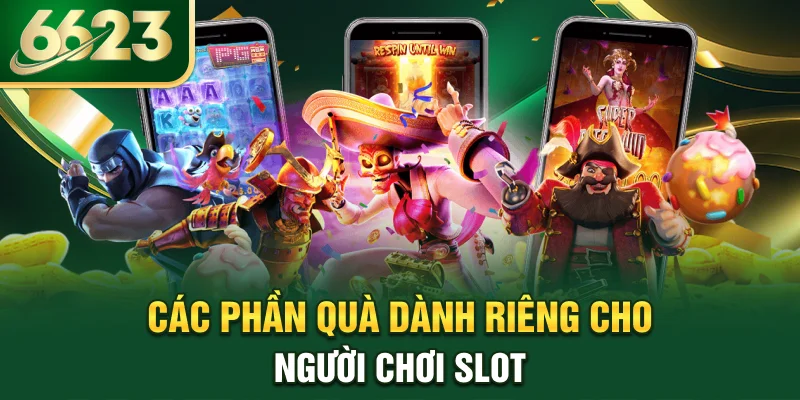 cac-phan-qua-danh-rieng-cho-nguoi-choi-slot