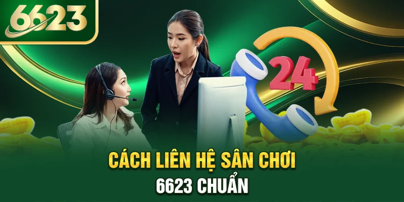 cach-lien-he-san-choi-6623-chuan