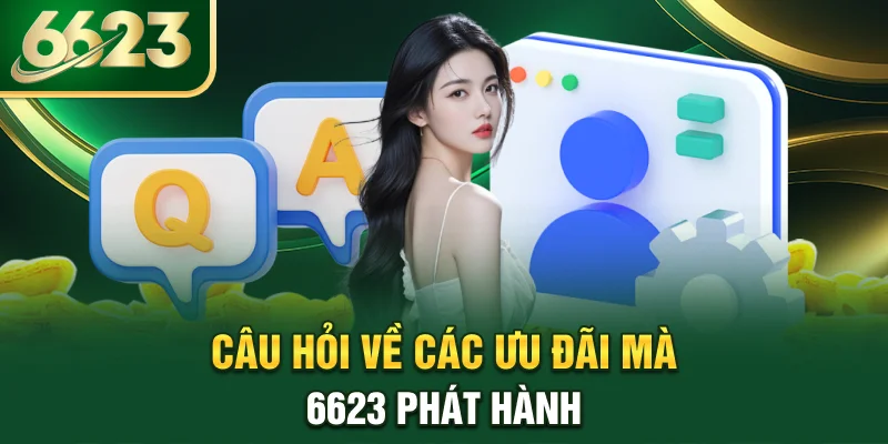 cau-hoi-ve-cac-uu-dai-ma-6623-phat-hanh