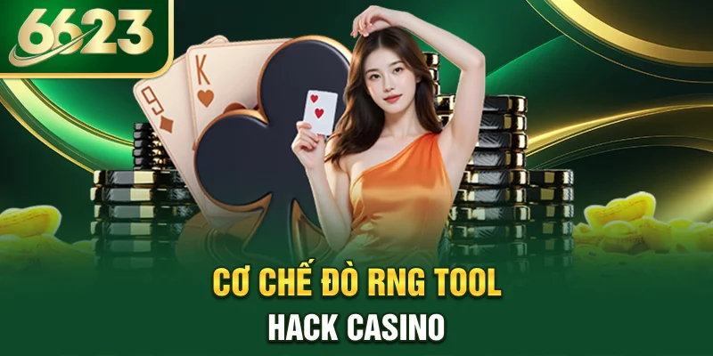 co-che-do-rng-tool-hack-casino