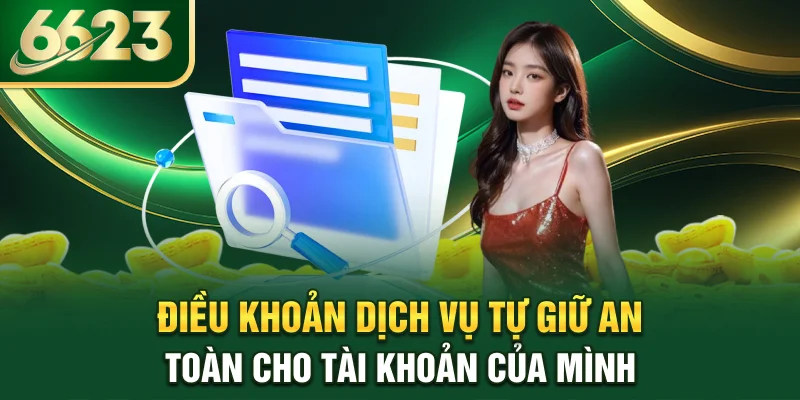 dieu-khoan-dich-vu-tu-giu-an-toan-cho-tai-khoan-cua-minh