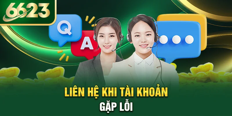 lien-he-khi-tai-khoan-gap-loi