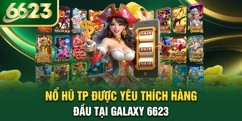 no-hu-tp-duoc-yeu-thich-hang-dau-tai-galaxy-6623