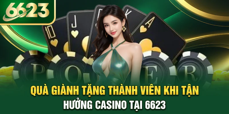 qua-gianh-tang-thanh-vien-khi-tan-huong-casino-tai-6623