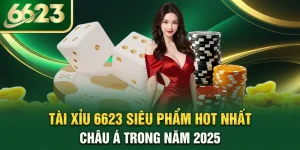 tai-xiu-galaxy-6623-sieu-pham-hot-nhat-chau-a-trong-nam-2025