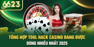tong-hop-tool-hack-casino-dang-duoc-dung-nhieu-nhat-2025